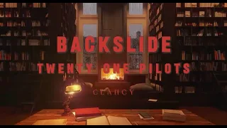 Backslide Twenty One Pilots (lyrics)