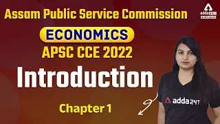 APSC CCE 2022 | Economics | Chapter 1 | Introduction | Adda247 NE