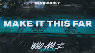 Kevo Muney - Make It This Far (Official Audio)