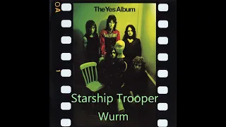 Yes / Starship Trooper: a. Life Seeker, b. Disillusion, c. Würm