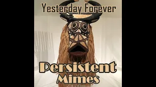 Persistent Mimes "Yesterday Forever" AI powered lyric video