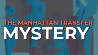 The Manhattan Transfer - Mystery (Official Audio)