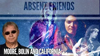 Absent Friends, Moore, Bolin and California