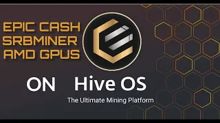HIVEOS Mining Epic Cash With AMD, Custom Wallet and SRBMiner
