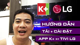 Hướng Dẫn Cài App K+ Xem  Bóng Đá Trên Tivi LG - Lê Minh Hài