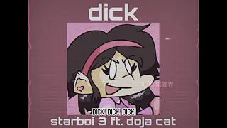 [slowed + lyrics] d!ck - starboi 3 ft. doja cat