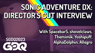 Sonic Adventure DX: Director's Cut Interview - Summer Games Done Quick 2023