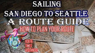 Sailing, San Diego to seattle, A how to guide