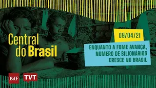 Fome avança e número de bilionários cresce no Brasil