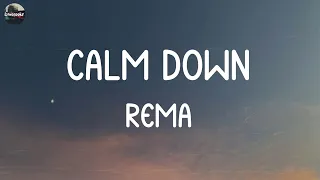 Rema - Calm Down (Lyrics) | Ed Sheeran, Wiz Khalifa, Charlie Puth,... (Mix Lyrics)