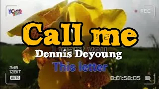 Dennis Deyoung-Call me Karaoke Version