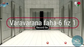 Varavarana faha-6 (fiz1) : [Record fm] #gasyrakoto