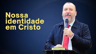 Nossa identidade em Cristo - Pr Andre Tozetti