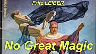 No Great Magic   by Fritz LEIBER (1910 - 1992) by  Science Fiction Audiobooks