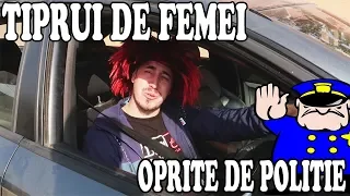 TIPURI DE FEMEI OPRITE DE POLITIE