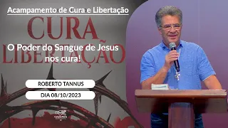 O Poder do Sangue de Jesus nos cura! - Roberto Tannus (08/10/2023)
