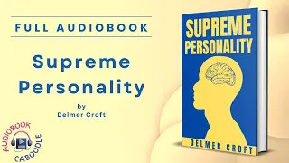 Supreme Personality by Delmer Croft - Full Audiobook