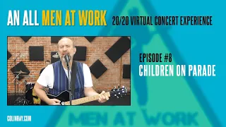 Men At Work Mondays #8 “Children On Parade”