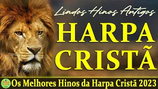 Louvores Da Harpa Cristã - Os Melhores Hinos da Harpa Cristã 2023 - Hinos lindo para Jesus