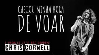 Chris Cornell - I Promise It's Not Goodbye (Legendado em Português)