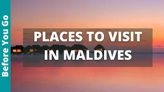 11 BEST Places to Visit in Maldives (& Best Things to Do)