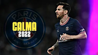 Lionel Messi • Calma (Remix) - Pedro Capó ft. Farruko | Insane Skills & Goals 2021/22 • HD