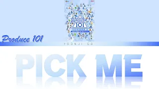 PRODUCE 101 (프로듀스 101) Season 2 - PICK ME (It's Me) [나야나] Lyrics [Color Coded Han/Rom/Eng]