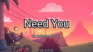 Need You - Ex Battalion ft. Jroa (Slowed-Reverb)