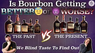 Is Bourbon Getting BETTER or WORSE?