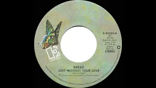 1977 HITS ARCHIVE: Lost Without Your Love - Bread (stereo 45)