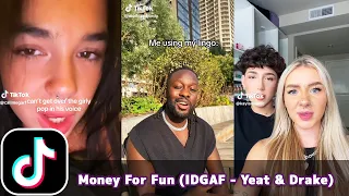 Money For Fun (IDGAF - Yeat & Drake) | TikTok Compilation