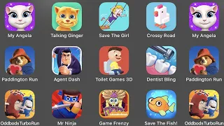 My Angela,Talking Ginger,Save The Lady,Crossy Road,Pallding ton Run,Agent Dash,Toilet Games 3D,