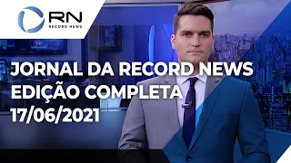 Jornal da Record News - 17/06/2021