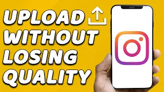 How To Upload To Instagram Without Losing The Quality (EASY!)