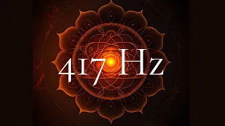 417 Hz musique de méditation rééquilibrer l'énergie vitale * chakra sacré * créativité estime de soi