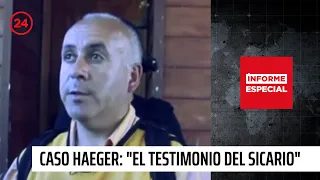 Caso Haeger: "El testimonio del Sicario" | 24 Horas TVN Chile