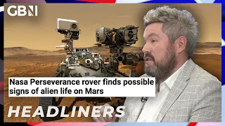 Nasa’s Perseverance rover finds possible signs of life on Mars?! | Headliners