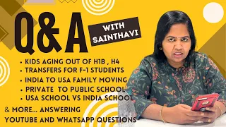 Sainthavi's Q&A: Kids Aging Out H1B H4 F1 Visa | Family Moving from India to USA | College Fees
