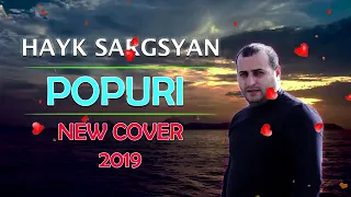 ❤ Hayk Sargsyan   Popuri Cover Aram Asatryan ❤ New Song 2019 ► 1