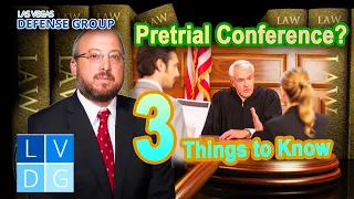 Nevada "pretrial" conferences -- 3 things to know in a criminal case