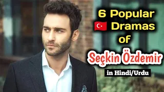 Top 6 Turkish dramas of seckin ozdemir in hindi urdu | The revenge turkish drama | A love story