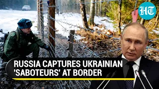 Russia averts 'second terror attack' plan; 20 Ukrainian 'saboteurs' captured at border