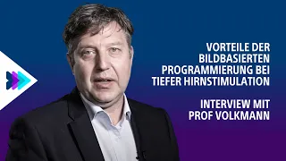 Vorteile der bildbasierten Programmierung bei Tiefer Hirnstimulation | Interview mit Prof Volkmann