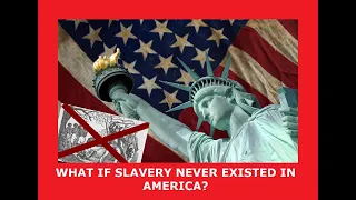 What if Slavery never existed in America?