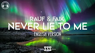 [ детство ] NEVER LIE TO ME 🎵, -English Version- (Rauf & Faik),Lyricо