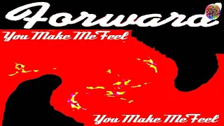 Forward - You Make Me Feel (Extended Version)