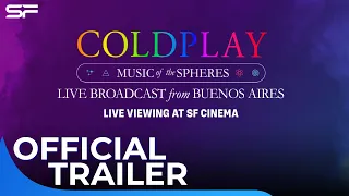Coldplay Live Broadcast From Buenos Aires LIVE VIEWING AT SF CINEMA | Official Trailer