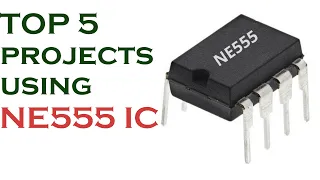 Top 5 Electronics Projects Using NE555 Timer IC
