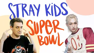 Honest reaction to Stray Kids — Super Bowl