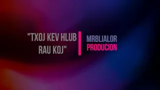 "Txoj Kev Hlub Rau Koj" - MrBliaLor